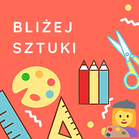 Bliżej sztuki – warsztaty w „Bulaju”