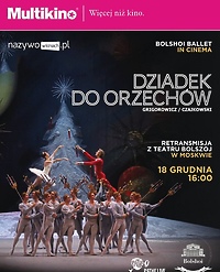 „Dziadek do orzechów” 18 grudnia w Multikinie