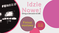 Finisaż wystawy „Idzie Nowe. Elbląg w dekadzie lat 60.”