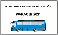 Wykaz punktu kontroli autobusów - wakacje 2021