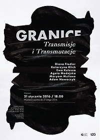 Granice. Transmisje i transmutacje. Wystawa zbiorowa