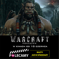 Już dziś kup bilety na „Warcraft: Początek”!
