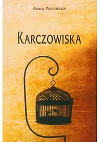 „Karczowiska” Anny Peplińskiej