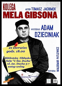 „Kolega Mela Gibsona” - monodram według scenariusza Tomasza Jachimka
