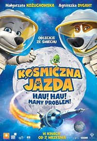 „Kosmiczna jazda. Hau hau mamy problem" w Multikinie