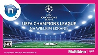 Multikino: Liga mistrzów UEFA na wielkim ekranie