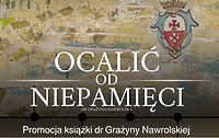 Ocalić od niepamięci - nowa książka Grażyny Nawrolskiej
