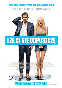 Przewrotne „I że ci nie odpuszczę” od 15 czerwca w Multikinie