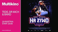 Tede & Sir Mich „Pół Życia Na Żywo” w Multikinie