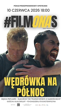„Wędrówka na północ” i rozmowa o męskiej przyjaźni w Kinie Światowid