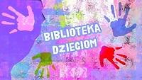 Zabierz dziecko do biblioteki