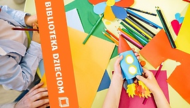 Biblioteka Elbląska dzieciom: bez liku możliwości