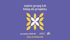 Edukacja Młode Horyzonty w Kinie Światowid. Trwają zapisy