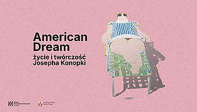 Amerykański sen Josepha Konopki w Muzeum