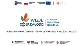 Kreatywni 60+ Online - twórcza przestrzeń bez wychodzenia z domu Kreatywni 60+ Online - twórcza przestrzeń bez wychodzenia z domu