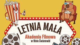 Letnia Mała Akademia Filmowa w Kinie Światowid