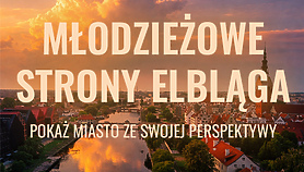 Pokaż młodzieżowe strony miasta w kolejnym konkursie Elbląg w rolce!