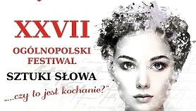 Przed nami XXVII edycja Ogólnopolskiego Festiwalu Sztuki Słowa ...czy to jest kochanie?