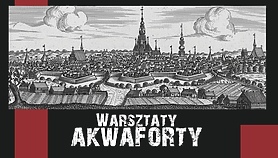 Warsztaty akwaforty w Elkamerze Warsztaty akwaforty w Elkamerze