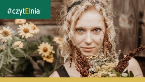 Kobiety i rośliny: spotkanie z Sarą Orzechowską