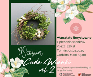 Florystyczne warsztaty na wiosnę! Zapisz się na: „Cuda Wianki - Wiosna vol.2”