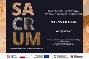 Wernisaż wystawy multimedialnej „Sacrum. Opowieść o kościołach Warmii i Mazur”