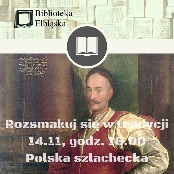 Elbląg, Tradycje Polski szlacheckiej Elbląg, Tradycje Polski szlacheckiej