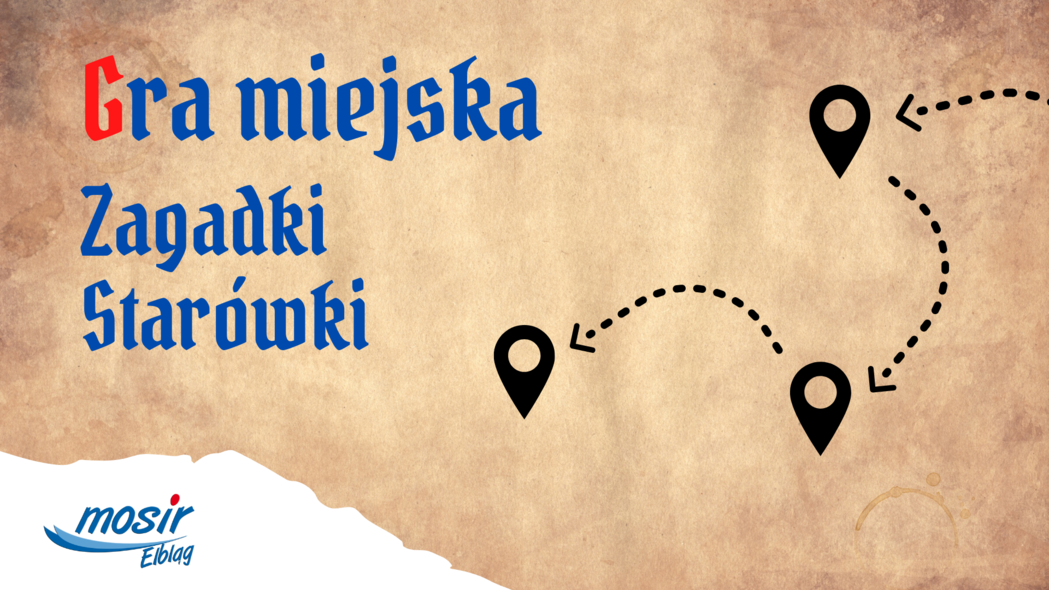 Elbląg, Gra Miejska, czyli poznaj tajemnice Piekarczyka i Starówki