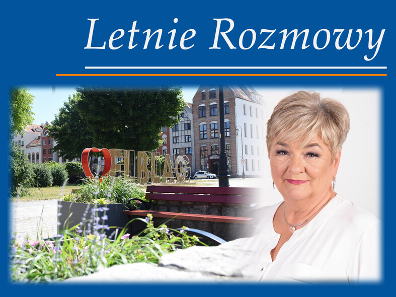 Letnie rozmowy z Elżbietą Gelert, posłanką RP Letnie rozmowy z Elżbietą Gelert, posłanką RP