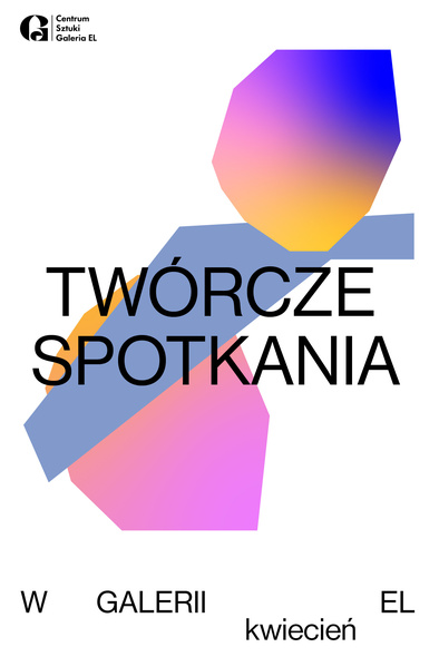 Elbląg, Twórcze spotkania w CS Galeria EL #3