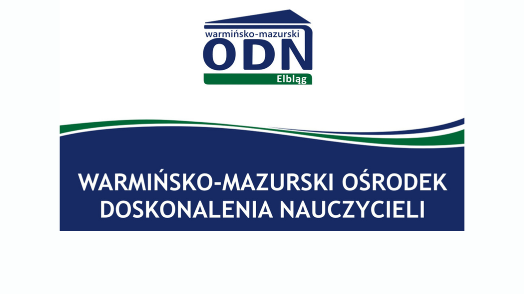 Warmińsko-Mazurski Ośrodek Doskonalenia Nauczycieli - wspieramy szkoły i nauczycieli, inspirujemy do nauki i rozwoju Warmińsko-Mazurski Ośrodek Doskonalenia Nauczycieli - wspieramy szkoły i nauczycieli, inspirujemy do nauki i rozwoju