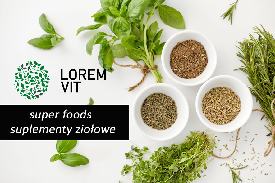 Mieszanki Lorem Vit - skuteczne zioła na wiele dolegliwości. Super foods w formie ziół!