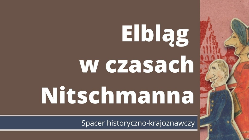 Elbląg, Elbląg czasów Henryka Nitschmanna. Spacer historyczno-krajoznawczy Elbląg, Elbląg czasów Henryka Nitschmanna. Spacer historyczno-krajoznawczy