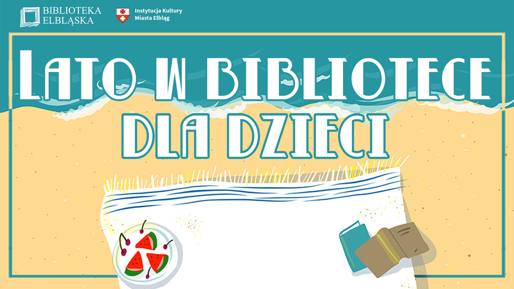 Elbląg, Lato pełne wrażeń, czyli wakacje w bibliotece