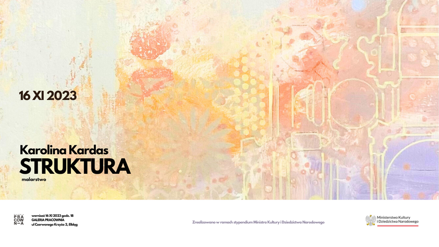 Elbląg, Wystawa malarstwa Karoliny Kardas "Struktura" Elbląg, Wystawa malarstwa Karoliny Kardas "Struktura"