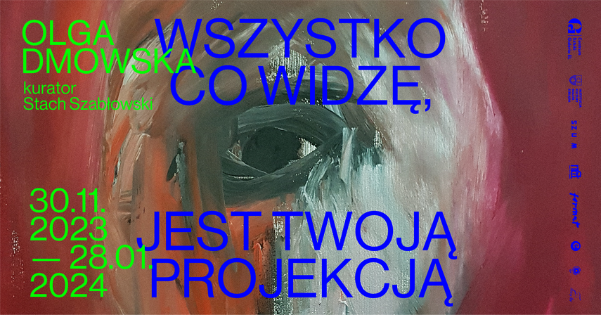 Elbląg, Olga Dmowska - Wszystko, co widzę, jest Twoją projekcją