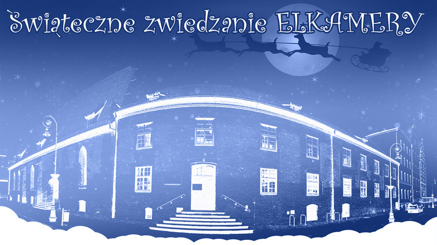 Elbląg, Świątecznie zwiedzanie Elkamery Elbląg, Świątecznie zwiedzanie Elkamery