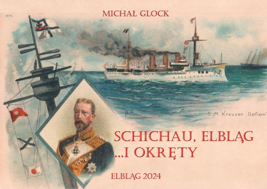 Elbląg, Okręty Schichaua w książce Michała Glocka Elbląg, Okręty Schichaua w książce Michała Glocka