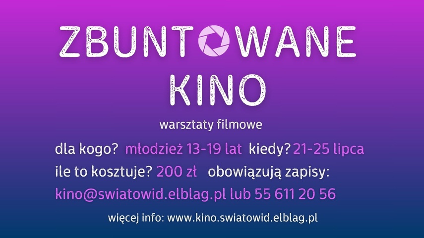 Elbląg, Warsztaty filmowe dla młodzieży pn. „Zbuntowane kino”
