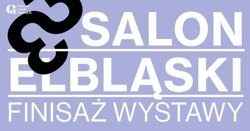 Elbląg, Finisaż 33. Salonu Elbląskiego