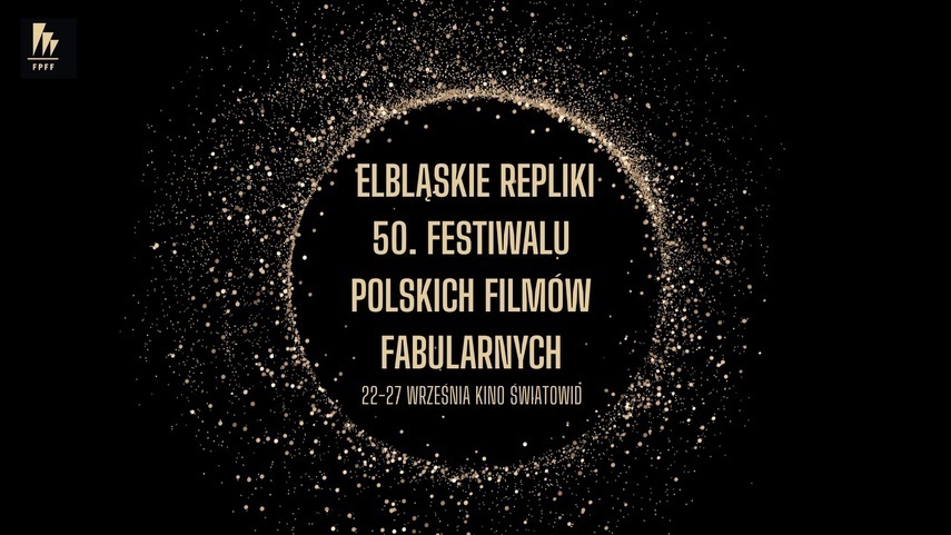 Elbląg, Wkrótce Repliki 50. Festiwalu Polskich Filmów Fabularnych Elbląg, Wkrótce Repliki 50. Festiwalu Polskich Filmów Fabularnych