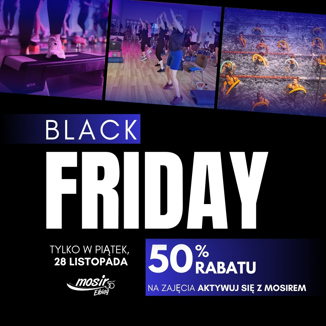 Black Friday w MOSiR - ćwiczenia za połowę ceny Black Friday w MOSiR - ćwiczenia za połowę ceny