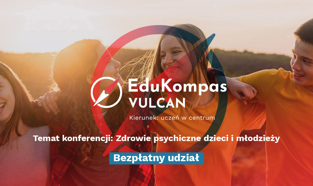 EduKompas VULCAN. Kierunek: uczeń w centrum. Zarejestruj się i weź udział w bezpłatnej konferencji