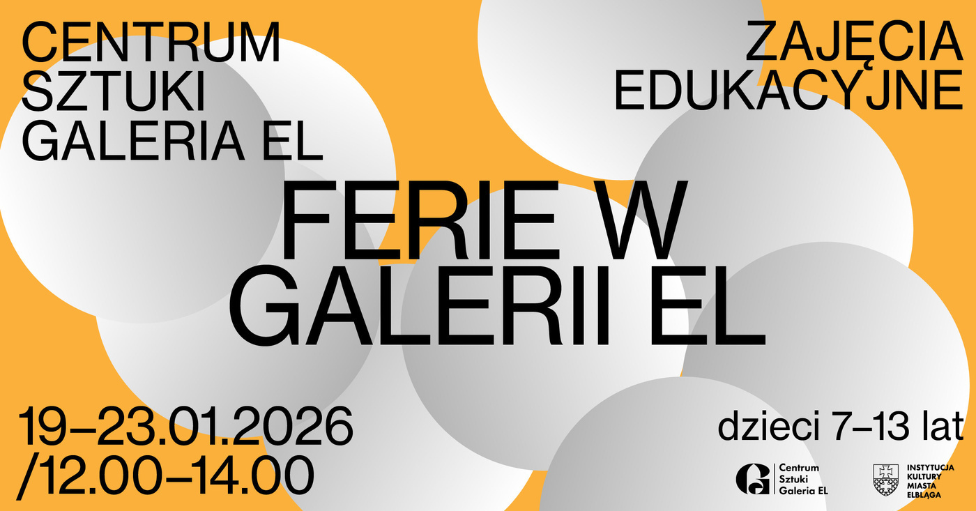 Elbląg, Centrum Sztuki Galeria EL zaprasza na ferie zimowe dla dzieci