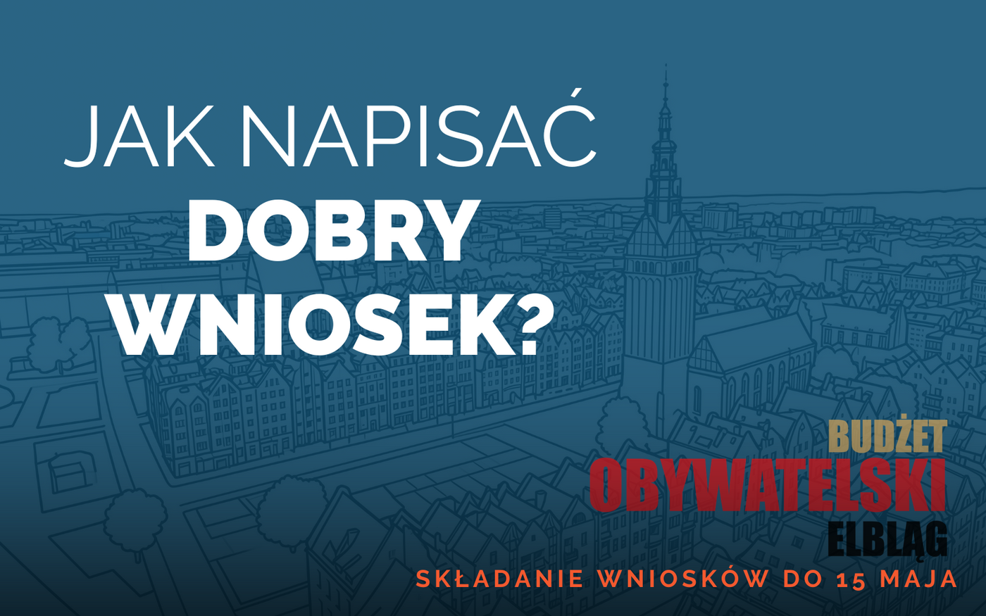 Elbląg, Jak napisać dobry wniosek do Budżetu Obywatelskiego