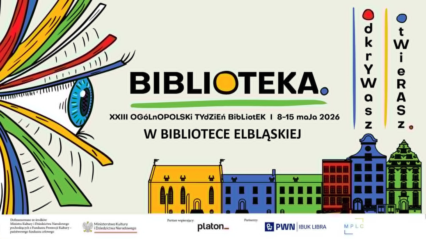 Elbląg, Otwierasz. Odkrywasz. Tydzień Bibliotek w Bibliotece Elbląskiej Elbląg, Otwierasz. Odkrywasz. Tydzień Bibliotek w Bibliotece Elbląskiej