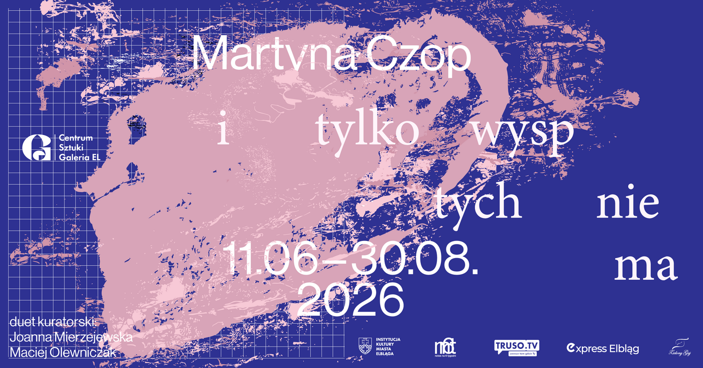 Elbląg, Wystawa „i tylko wysp tych nie ma” w Galerii EL Elbląg, Wystawa „i tylko wysp tych nie ma” w Galerii EL