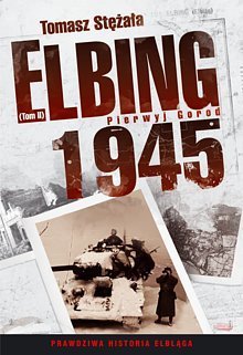 Elbląg, Elbing 1945 - Elbląg 2011 Elbląg, Elbing 1945 - Elbląg 2011