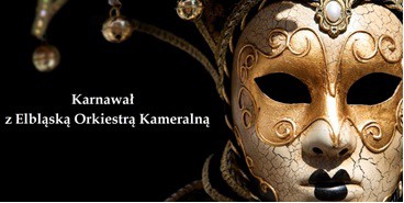 Elbląg, Sposób na karnawał z Elbląską Orkiestrą Kameralną