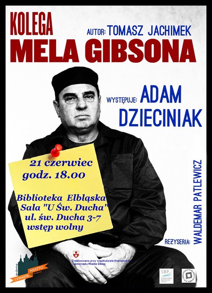 Elbląg, „Kolega Mela Gibsona” - monodram według scenariusza Tomasza Jachimka Elbląg, „Kolega Mela Gibsona” - monodram według scenariusza Tomasza Jachimka